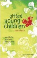 Gifted Young Children: A Guide For Teachers and Parents di Louise Porter edito da Open University Press
