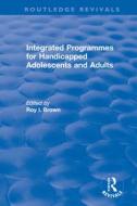 Integrated Programmes For Handicapped Adolescents And Adults edito da Taylor & Francis Ltd