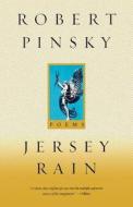 Jersey Rain: Poems di Robert Pinsky, Pinsky Robert edito da FARRAR STRAUSS & GIROUX 3PL