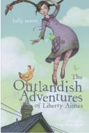 The Outlandish Adventures of Liberty Aimes di Kelly Easton edito da WENDY LAMB BOOKS