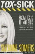 Tox-Sick di Suzanne Somers edito da Random House USA Inc