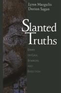 Slanted Truths di Lynn Margulis, Dorion Sagan edito da Springer New York