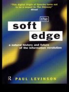 Soft Edge:Nat Hist&Future Info di Paul Levinson edito da Taylor & Francis Ltd