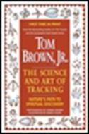 Tom Brown's Science and Art of Tracking di Tom Brown edito da BERKLEY BOOKS