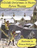 A Child's Christmas In Wales Illustrated Edition di Dylan Thomas edito da Hachette Children's Group
