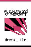 Autonomy and Self-Respect di Thomas E. Hill edito da Cambridge University Press