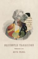 Beethoven Variations: Poems on a Life di Ruth Padel edito da KNOPF