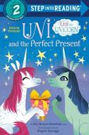 Uni and the Perfect Present (Uni the Unicorn) di Amy Krouse Rosenthal edito da RANDOM HOUSE