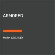 Armored di Mark Greaney edito da RANDOM HOUSE LARGE PRINT