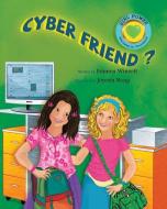 Cyber Friend? di Erainna Winnett edito da Counseling with Heart