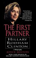 The First Partner: Hillary Rodham Clinton di Joyce Milton edito da HARPERCOLLINS
