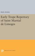 Early Trope Repertory of Saint Martial de Limoges di Paul Evans edito da Princeton University Press