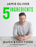 5 Ingredients - Quick & Easy Food di Jamie Oliver edito da Penguin Books Ltd (UK)