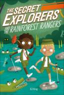 The Secret Explorers And The Rainforest Rangers (library Edition) di SJ King edito da Dk