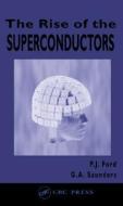 The Rise of the Superconductors di P. J. Ford, G. A. Saunders edito da Taylor & Francis Ltd