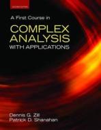 A First Course In Complex Analysis With Applications di Dennis G. Zill, Patrick Shanahan edito da Jones And Bartlett Publishers, Inc