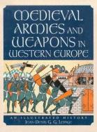 Lepage, J:  Medieval Armies and Weapons in Western Europe di Jean-Denis Lepage edito da McFarland