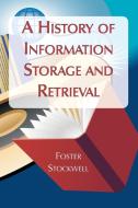 Stockwell, F:  A History of Information Storage and Retrieva di Foster Stockwell edito da McFarland