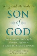 King and Messiah as Son of God di Adela Yarbro Collins, John J Collins edito da Wm. B. Eerdmans Publishing Company