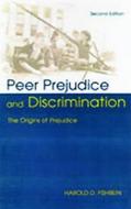 Peer Prejudice and Discrimination di Harold D. Fishbein edito da Taylor & Francis Inc