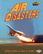 Air Disasters di Michael Woods, Mary B. Woods edito da Lerner Publications