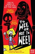 To Wee or Not to Wee di Pamela Butchart edito da Nosy Crow Ltd