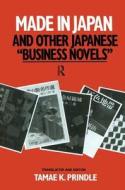 Made in Japan and Other Japanese Business Novels di Tamae K. Prindle edito da Taylor & Francis Inc