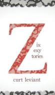 Zix Zexy Ztories di Curt Leviant edito da TEXAS TECH UNIV PR