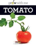 Grow with Me: Tomato di Kate Riggs edito da CREATIVE ED & PAPERBACKS
