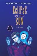 Eclipse of the Sun di Michael O'Brien edito da IGNATIUS PR