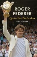 Roger Federer Quest For Perfection (revised Paperback) di Rene Stauffer edito da New Chapter Press,u.s.
