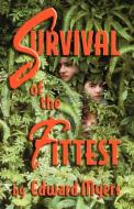 Survival of the Fittest di Edward Myers edito da MONTEMAYOR PR