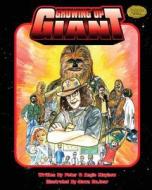Growing Up Giant di Peter Mayhew, Angie Mayhew edito da Bluewater Productions