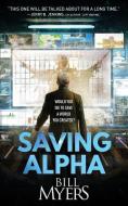 Saving Alpha di Bill Myers edito da LIGHTNING SOURCE INC