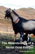The Meanderings of a Serial Goatkeeper di Vivienne Bennett edito da Lulu.com