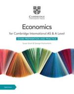 Cambridge International AS & A Level Economics Exam Preparation And Practice With Digital Access (2 Years) di Susan Grant, George Vlachonikolis edito da Cambridge University Press