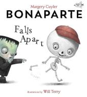 Bonaparte Falls Apart di Margery Cuyler edito da DRAGONFLY BOOKS