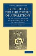 Sketches of the Philosophy of Apparitions di Samuel Hibbert edito da Cambridge University Press