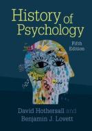 History Of Psychology di David Hothersall, Benjamin J. Lovett edito da Cambridge University Press