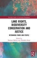 Land Rights, Biodiversity Conservation and Justice edito da Taylor & Francis Ltd