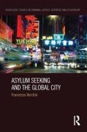 Asylum Seeking and the Global City di Francesco (Charles Sturt University Vecchio edito da Taylor & Francis Ltd