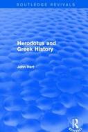 Herodotus and Greek History di John Hart edito da Taylor & Francis Ltd