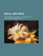 Ideal And Real; The Students' Calendar An Introduction di Anonymous, Lorin Gurney Sampson Farr edito da General Books Llc