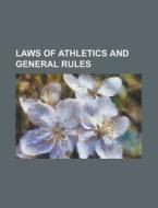 Laws Of Athletics And General Rules di Totten edito da Rarebooksclub.com