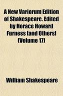 A New Variorum Edition Of Shakespeare. E di William Shakespeare edito da General Books