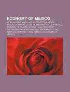 Economy Of Mexico: Economy Of Mexico, Me di Books Llc edito da Books LLC, Wiki Series
