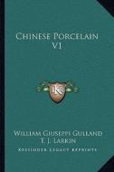 Chinese Porcelain V1 di William Giuseppi Gulland edito da Kessinger Publishing