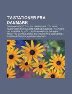 Tv-stationer Fra Danmark: Danmarks Radio di Kilde Wikipedia edito da Books LLC, Wiki Series