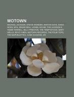 Motown: Michael Jackson, Stevie Wonder, di Fonte Wikipedia edito da Books LLC, Wiki Series