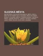 Slezsk Mesta: Bielsko-biala, Katovick di Zdroj Wikipedia edito da Books LLC, Wiki Series